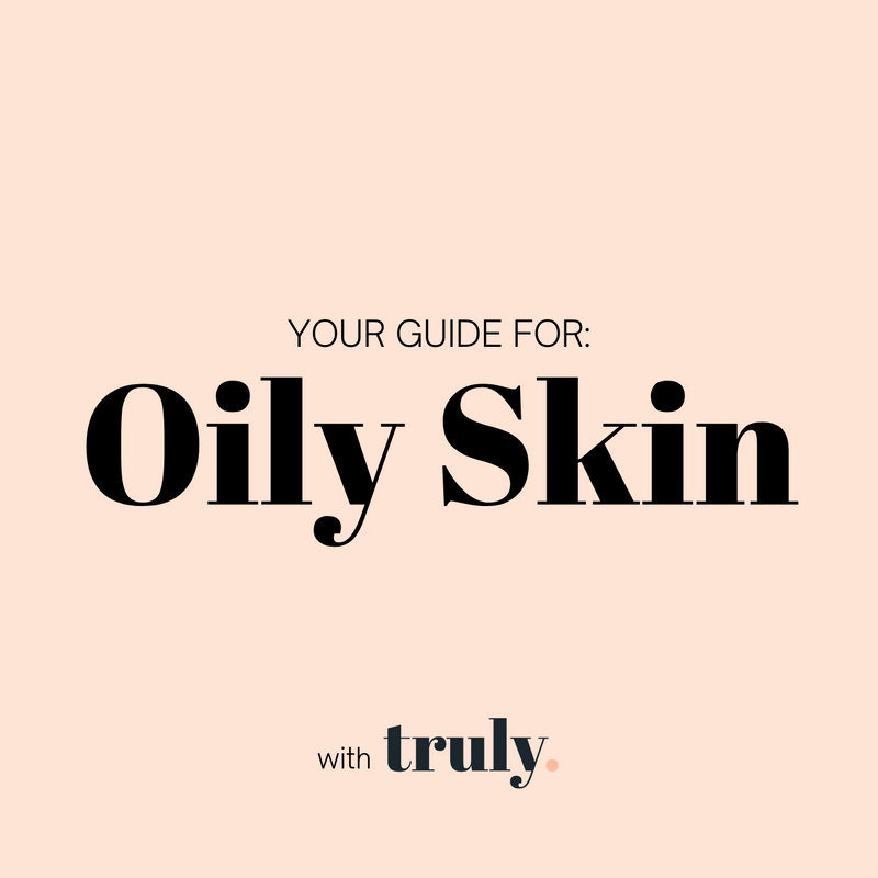 GUIDE: The Oily Skin Routine